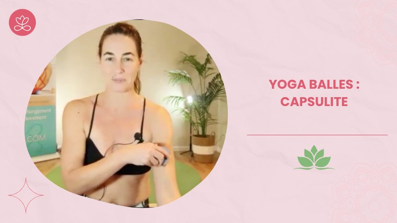 2 - Yoga Balles : Capsulite